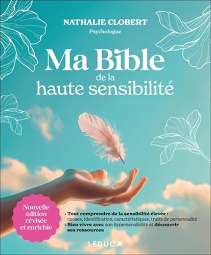 Ma bible de la haute sensibilité - Nouvelle édition révisée et enrichie