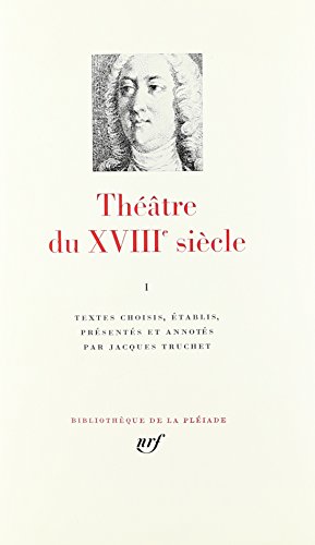 Théâtre du XVIIIe siècle, tome I 1700-1756