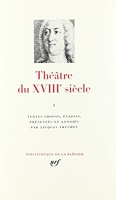 Théâtre du XVIIIe siècle, tome I 1700-1756