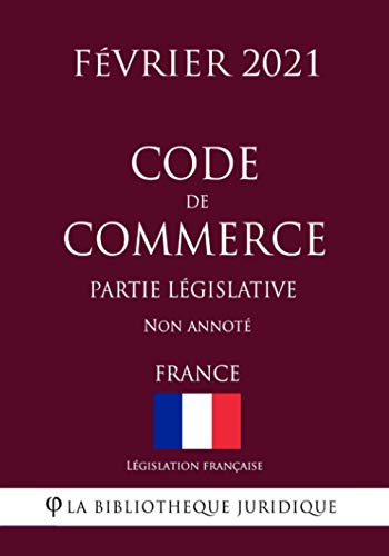Code de commerce (Partie législative) (France) (Février 2021) Non