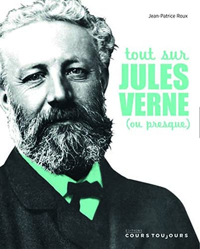 Tout sur Jules Verne (ou presque) Jean-patrice Roux - les Prix d ...