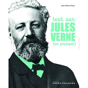 Tout sur Jules Verne (ou presque) Jean-patrice Roux - les Prix d ...
