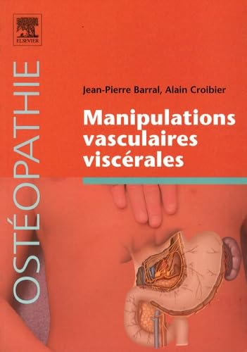 Manipulations vasculaires viscérales, Jean-pierre Barral - les