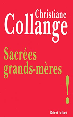 couverture de : Sacr&eacute;es grand-m&egrave;res !