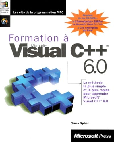 Formation A Microsoft Visual C++ 6.0. Avec Cd-Roms, Chuck Sphar - les ...