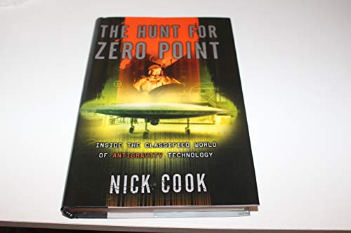 The Hunt for Zero Point - Inside the Classified World of... Nick Cook ...