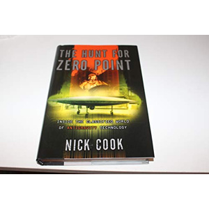 The Hunt for Zero Point - Inside the Classified World of... Nick Cook ...