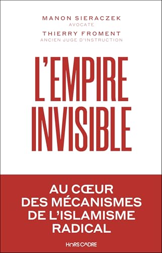 L'empire invisible - Au coeur des mécanismes de l’islamisme radical
