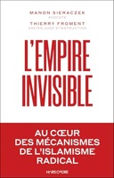 L'empire invisible - Au coeur des mécanismes de l’islamisme radical