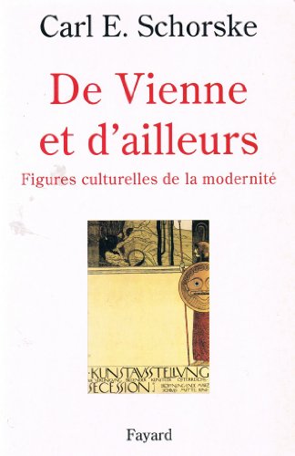 Vienne, fin de siècle - Politique et culture, Carl E. Schorske