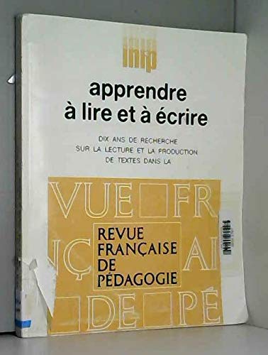 Apprendre à lire et à écrire - Dix ans de recherche sur la lecture et ...
