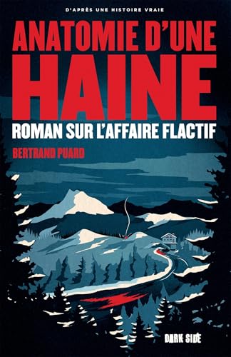 Anatomie d'une haine - Roman sur l'affaire FLACTIF