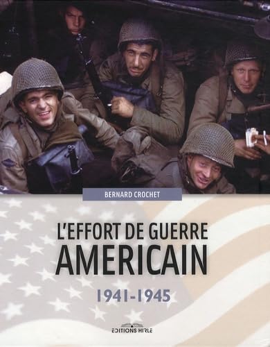 Livre 'L'Effort De Guerre Américain 1941-1945' ED HIRLE - 180 Pages