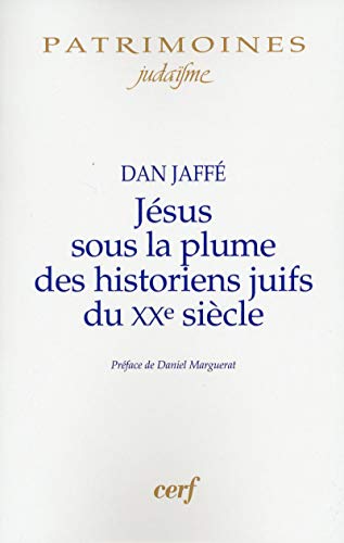 D. Jaffé: «Jésus sous la plume des historiens juifs du xxe siècle».À propos d'un ouvrage récent