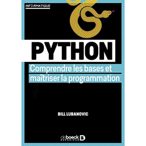 Python - Comprendre les bases et maitriser la programmation, Bill ...
