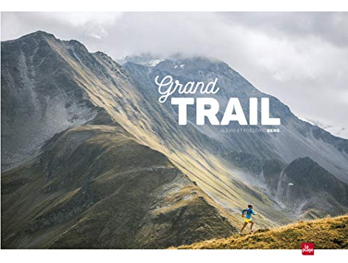 Grand trail, Frederic Berg les Prix d'Occasion ou Neuf