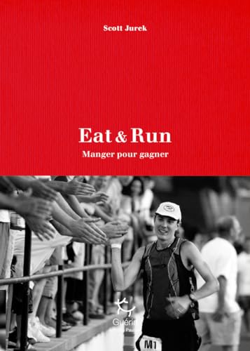 Eat Run Manger pour gagner, Scott Jurek les Prix d'Occasion