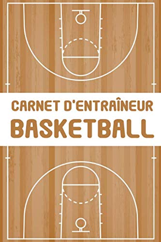 Carnet De Basketball: Livre De Basketball à Remplir | Avec Bilan, Objectifs, Calendrier | Agenda D'entraînement De Basketball | Idée Cadeau (French Edition): 9798799005313: Sportifs, Les Petits Carnets