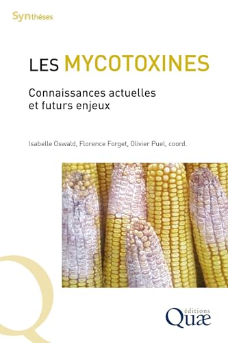 Couverture du livre Les mycotoxines : Connaissances actuelles et futurs enjeux