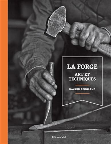 Art et Techniques de la Forge 【仏語】 La Forge Art Et Techniques, Harvard Bergland - les Prix d