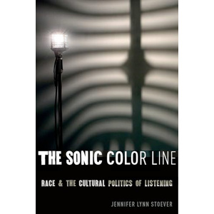 The Sonic Color Line - Race and the Cultural Politics of Listening ...