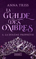 La Guilde des Ombres, tome 6 - La Dixième Prophétie (6)