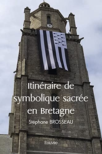 couverture de : Itin&eacute;raire de symbolique sacr&eacute;e en Bretagne