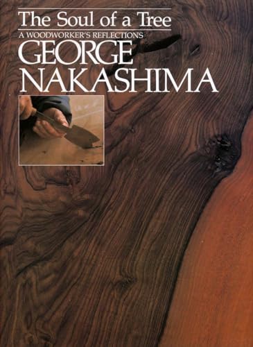 The Soul of a Tree - A Master Woodworker's Reflections, George