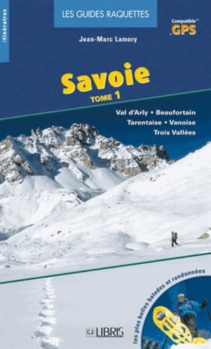 Guide Raquettes Savoie Tome 1, Jean-marc Lamory les Prix d