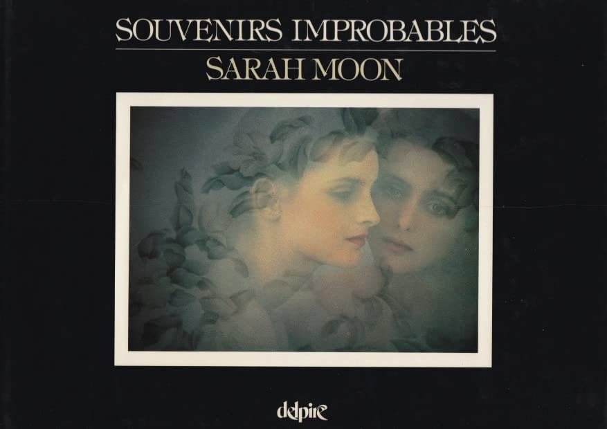 Souvenirs Improbables.Sarah Moon. les Prix d'Occasion ou Neuf
