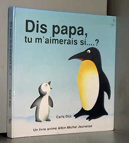 couverture de : Dis, papa, tu m'aimerais si... ?