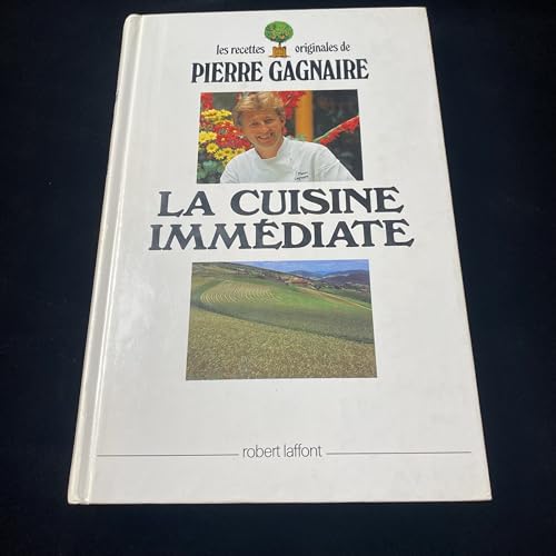 La cuisine immédiate, Pierre Gagnaire - les Prix d'Occasion ou Neuf