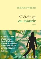 C'était ça ou mourir - Premier roman