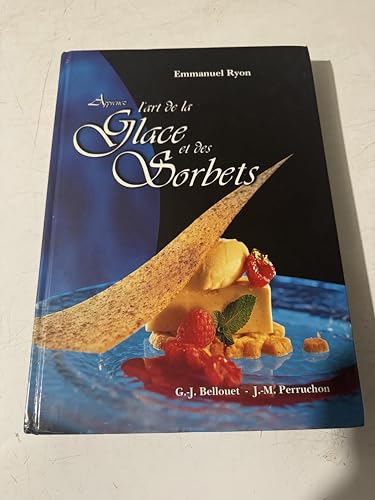 洋書 Apprendre l'art de la Glace et des Sorbe Apprenez l'art de la glace et des sorbets, Gérard-joël Bellouet