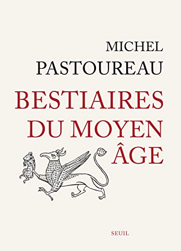 Bestiaires du Moyen Âge, Michel Pastoureau les Prix d'Occasion