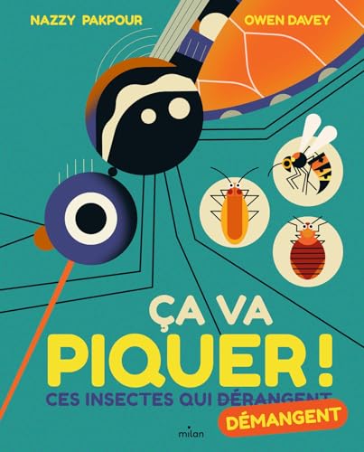couverture de : &Ccedil;a va piquer ! Ces insectes qui d&eacute;rangent