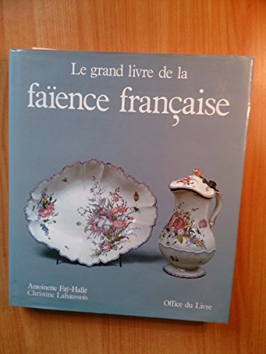 Le grand livre de la faïence française Le Grand livre de la faïence française, Christine - les Prix d