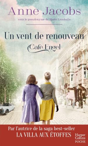 Un vent de renouveau - Café Engel - Le tome 3 de la saga familiale best-seller d'Anne Jacobs (autrice de La "Villa aux étoffes"')