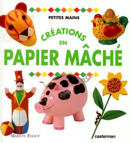 couverture de : Cr&eacute;ations en papier m&acirc;ch&eacute;
