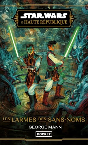 Star Wars - La Haute République - Tome 2 - Les Larmes Des Sans-Noms