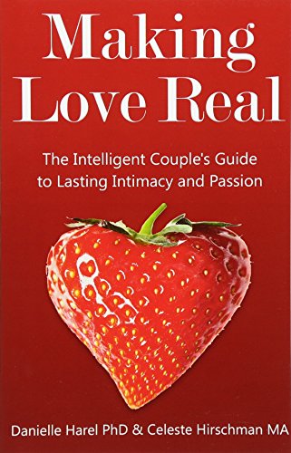 Making Love Real - The Intelligent Couple's Guide to Lasting