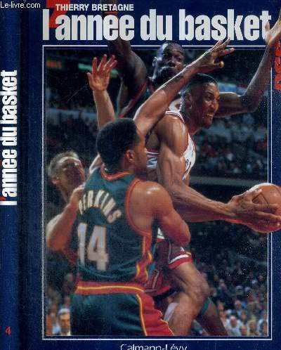 L'année Du Basket 1995 – Bretagne, Thierry – Livre Comme Neuf – Calmann-Lévy (basket-ball, Année 1995, Livre Sport, Collection, Basket Rétro)