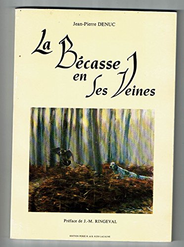 Anthologie de la bécasse. Textes réunis et présentés par Jean-Jacques