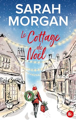 Le  cottage de Noël : Et si ce Noël changeait tout ?