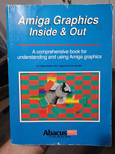 Amiga Graphics Inside and Out, Tobias Weltner - les Prix d'Occasion ou Neuf