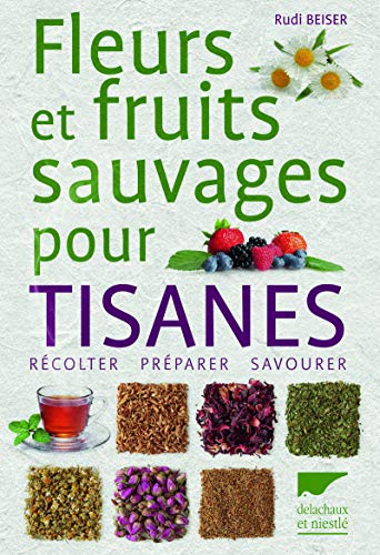 Couverture du livre Fleurs et fruits sauvages pour tisanes