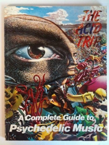 The Acid Trip - A Complete Guide to Psychedelic Music