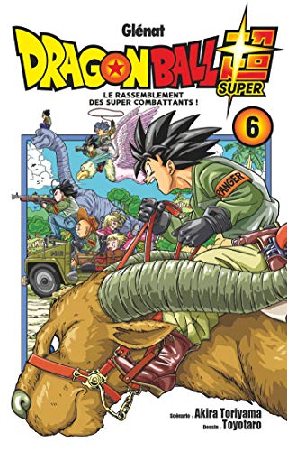 Dragon Ball Super Tome 6 - Le rassemblement des super combattants !