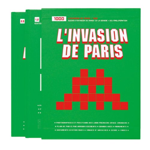 L'invasion De Paris 1.2 - 2.0 - La Genèse, Prolifération, Invader