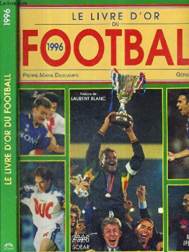 Livre Collector : Le Livre D'Or Du Football 1981 Par Charles Bietry Et Rochereau